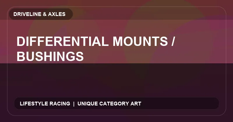 Differential Mounts / Bushings